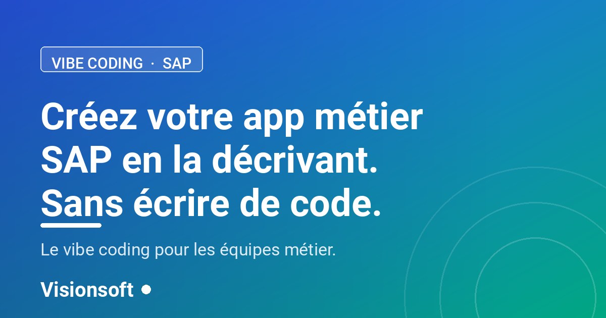 Vibe coding SAP par Visionsoft : creer une application metier connectee a SAP sans code