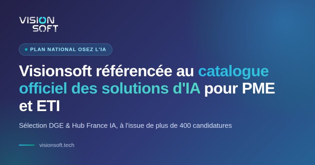 Visionsoft référencée au catalogue officiel des solutions d’IA pour PME et ETI